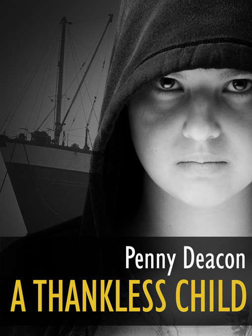 Title details for A Thankless Child by Penny Deacon - Available